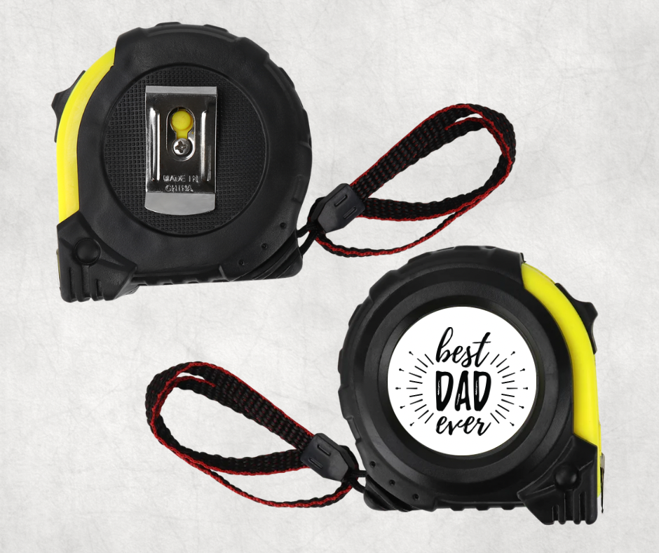 Best Dad Ever Tape Measure